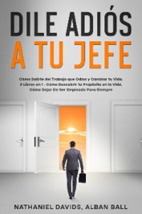 Davids / Ball |  Dile Adiós a tu Jefe | eBook | Sack Fachmedien