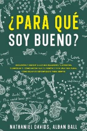 Davids / Ball |  ¿Para Qué soy Bueno? | eBook | Sack Fachmedien