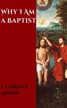 Larkin |  Why I Am a Baptist | eBook | Sack Fachmedien
