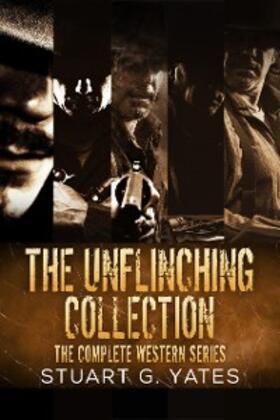Yates |  The Unflinching Collection | eBook | Sack Fachmedien