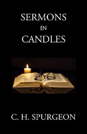 Spurgeon |  Sermons in Candles | eBook | Sack Fachmedien