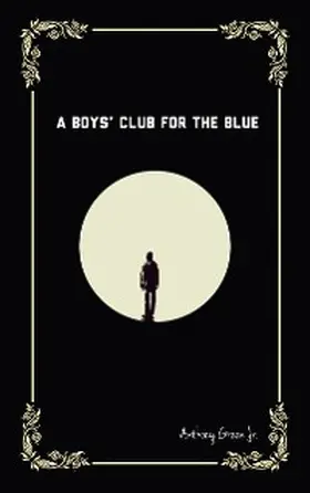 Green Jr. |  A Boys' Club for the Blue | eBook | Sack Fachmedien