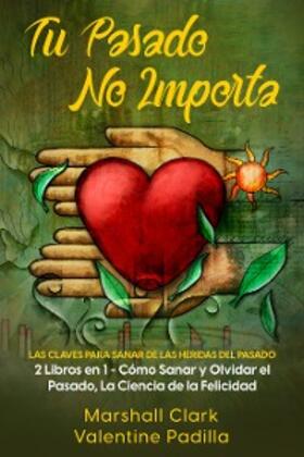 Clark / Padilla |  Tu Pasado No Importa | eBook | Sack Fachmedien