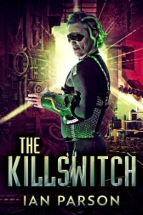 Parson |  The Killswitch | eBook | Sack Fachmedien