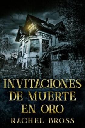 Bross |  Invitaciones de muerte en oro | eBook | Sack Fachmedien