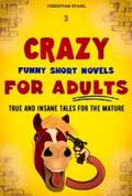 Stahl |  3 Crazy  Funny Short Novels for Adults | eBook | Sack Fachmedien
