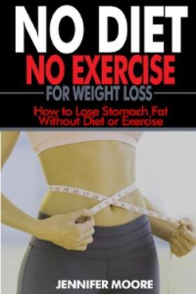 Moore |  No Diet  No Exercise for Weight Loss | eBook | Sack Fachmedien