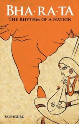Sadhguru |  Bha-ra-ta | eBook | Sack Fachmedien