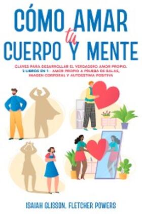 Glisson / Powers |  Cómo Amar tu Cuerpo y Mente | eBook | Sack Fachmedien