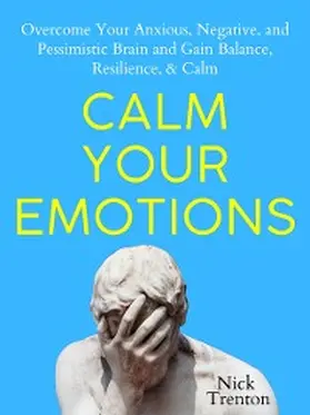Trenton |  Calm Your Emotions | eBook | Sack Fachmedien