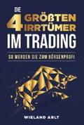 Arlt |  Die 4 größten Irrtümer im Trading | eBook | Sack Fachmedien