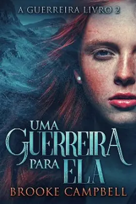 Campbell |  Uma Guerreira Para Ela | eBook | Sack Fachmedien