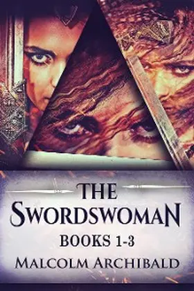 Archibald |  The Swordswoman - Books 1-3 | eBook | Sack Fachmedien