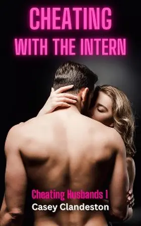 Clandeston |  Cheating With The Intern | eBook | Sack Fachmedien
