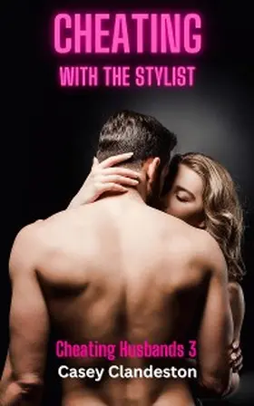 Clandeston |  Cheating With The Stylist | eBook | Sack Fachmedien