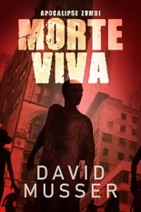 Musser |  Morte Viva - Apocalipse Zumbi | eBook | Sack Fachmedien