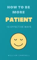 Campbell |  How to Be More Patient | eBook | Sack Fachmedien