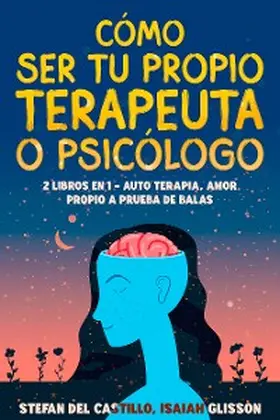 del Castillo / Glisson |  Cómo Ser tu Propio Terapeuta o Psicólogo | eBook | Sack Fachmedien