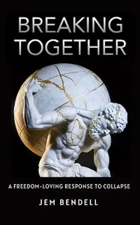 Bendell |  Breaking Together | eBook | Sack Fachmedien