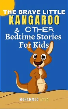 Ayya |  The Brave Little Kangaroo & Other Bedtime Stories For Kids | eBook | Sack Fachmedien