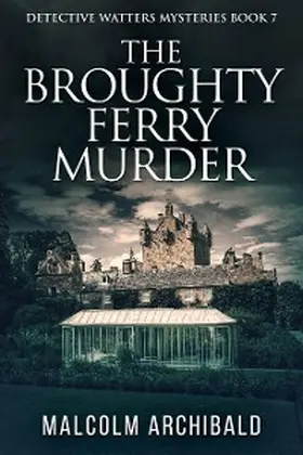 Archibald |  The Broughty Ferry Murder | eBook | Sack Fachmedien