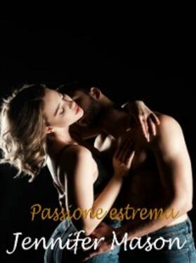 Mason |  Passione estrema | eBook | Sack Fachmedien