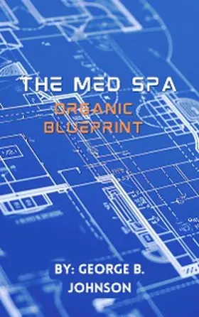 Johnson |  The Med Spa Organic Blueprint | eBook | Sack Fachmedien