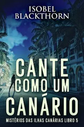Blackthorn |  Cante Como Um Canário | eBook | Sack Fachmedien