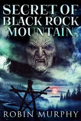 Murphy |  Secret of Black Rock Mountain | eBook | Sack Fachmedien