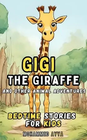Ayya | Gigi the Giraffe And Other Animal Adventures | E-Book | www.sack.de
