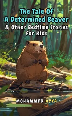 Ayya | The Tale of a Determined Beaver | E-Book | www.sack.de