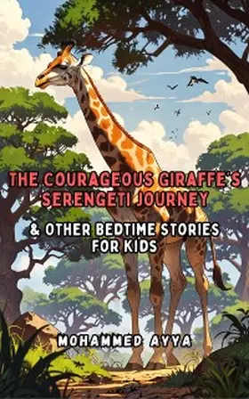 Ayya | The Courageous Giraffe's Serengeti Journey | E-Book | www.sack.de