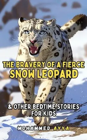 Ayya | The Bravery of a Fierce Snow Leopard | E-Book | www.sack.de