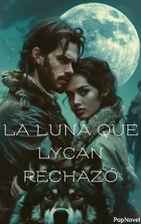 Popnovel |  La Luna Que Lycan Rechazó | eBook | Sack Fachmedien