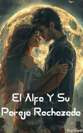 Popnovel |  El Alfa Y Su Pareja Rechazada | eBook | Sack Fachmedien