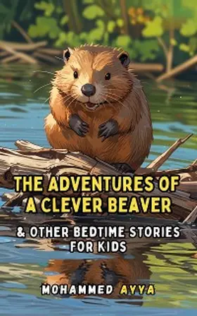 Ayya | The Adventures of a Clever Beaver | E-Book | www.sack.de