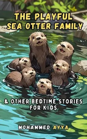 Ayya |  The Playful Sea Otter Family | eBook | Sack Fachmedien