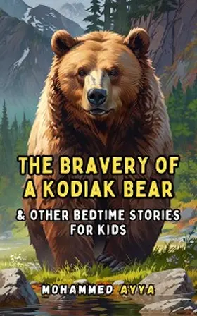 Ayya |  The Bravery of a Kodiak Bear | eBook | Sack Fachmedien