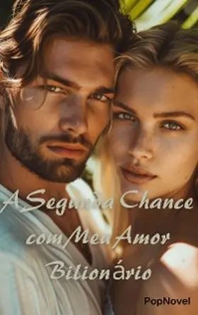 Popnovel |  A Segunda Chance com Meu Amor Bilionário | eBook | Sack Fachmedien