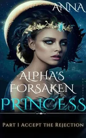  Alpha's Forsaken Princess | eBook | Sack Fachmedien