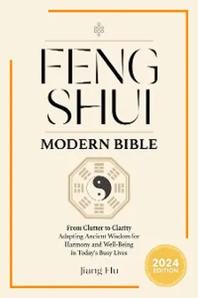 Hu |  Feng Shui Modern Bible | eBook | Sack Fachmedien