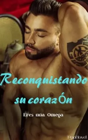 Popnovel |  Reconquistando su corazón | eBook | Sack Fachmedien