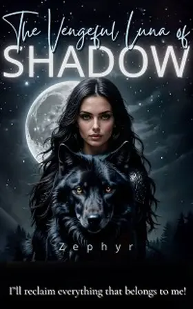 Zephyr |  The Vengeful Luna of Shadow 1 | eBook | Sack Fachmedien