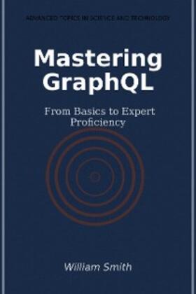 Smith |  Mastering GraphQL | eBook | Sack Fachmedien