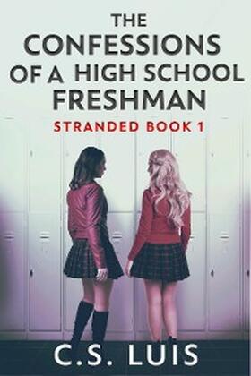 Luis |  The Confessions Of A High School Freshman | eBook | Sack Fachmedien