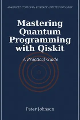 Johnson |  Mastering Quantum Programming with Qiskit | eBook | Sack Fachmedien