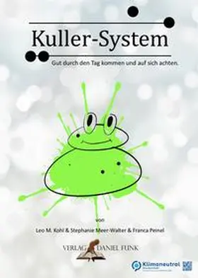 Verlag Daniel Funk / Kohl |  Kuller-System - Gut durch den Tag kommen und auf sich achten | Sonstiges |  Sack Fachmedien