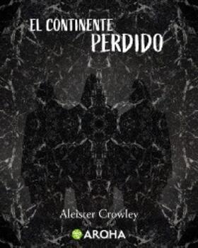 Crowley |  El continente perdido | eBook | Sack Fachmedien