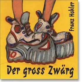 Hohler |  Der gross Zwärg | Sonstiges |  Sack Fachmedien