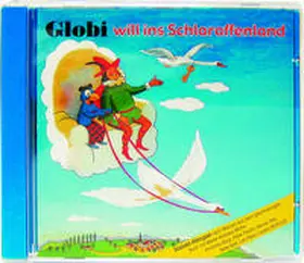 Rymann |  Globi will ins Schlaraffenland CD | Sonstiges |  Sack Fachmedien